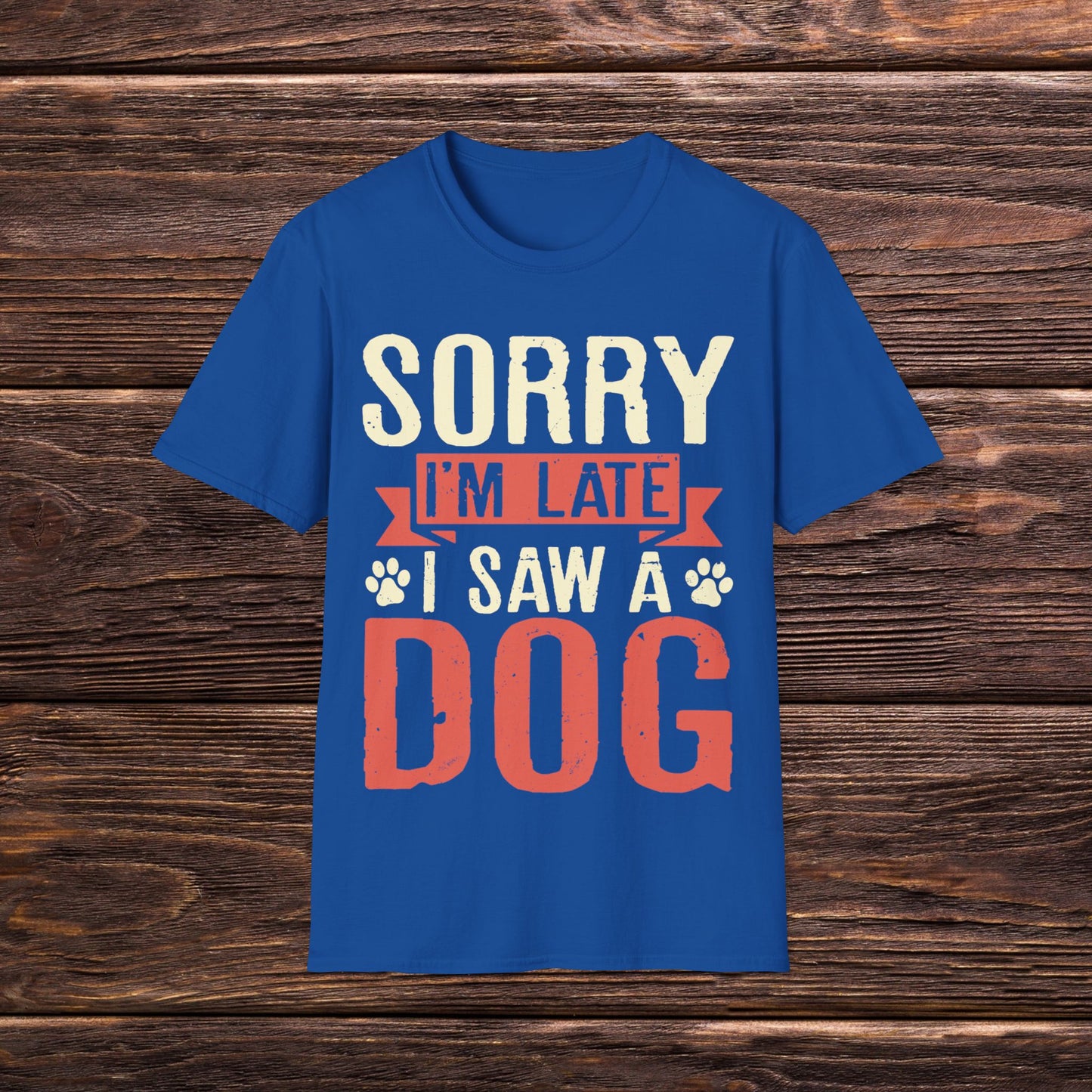 Sorry I'm Late T-Shirt