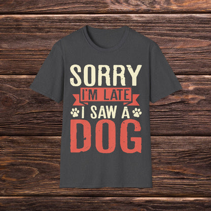 Sorry I'm Late T-Shirt