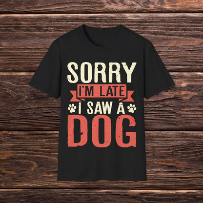 Sorry I'm Late T-Shirt
